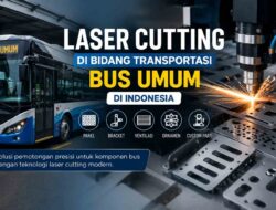 Laser Cutting di Bidang Transportasi Bus Umum di Indonesia